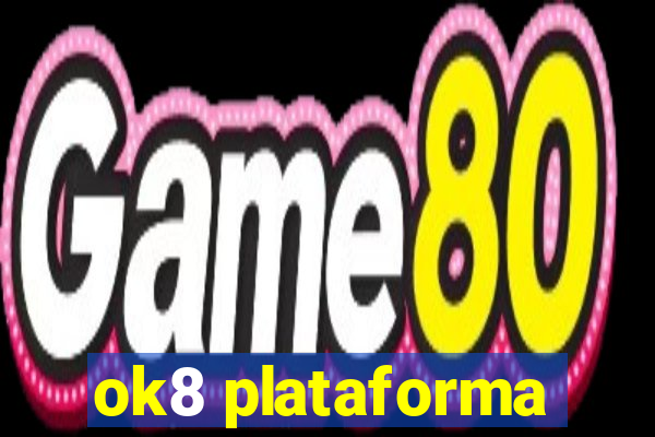 ok8 plataforma